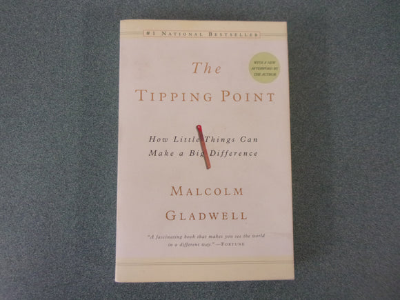 The Tipping Point: How Little Things Can Make a Big Difference by Malcolm Gladwell (Paperback)