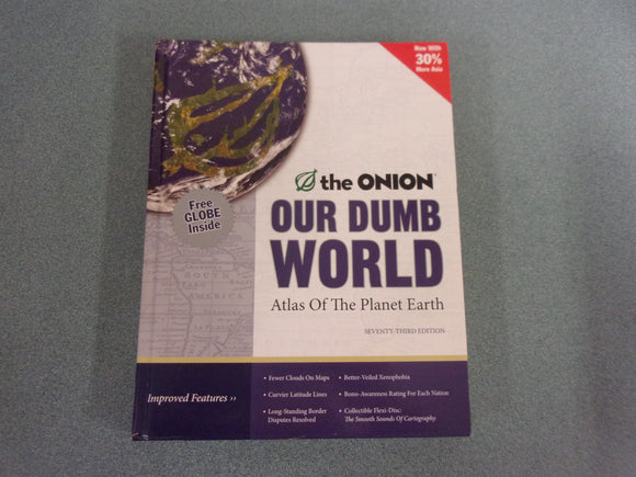 Our Dumb World: The Onion's Atlas of the Planet Earth by The Onion and Scott Dikkers (HC)