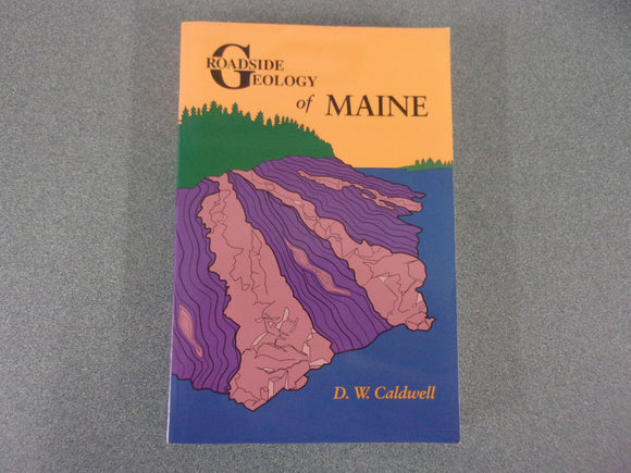 Roadside Geology of Maine by D.W. Caldwell (Paperback)