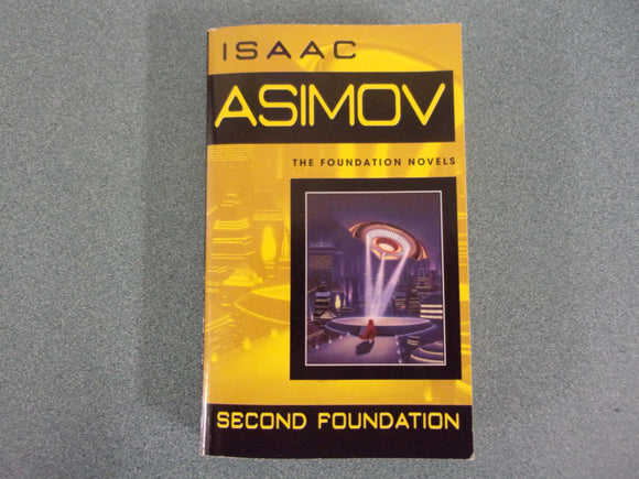Second Foundation: Foundation, Book 3 by Isaac Asimov (Paperback)