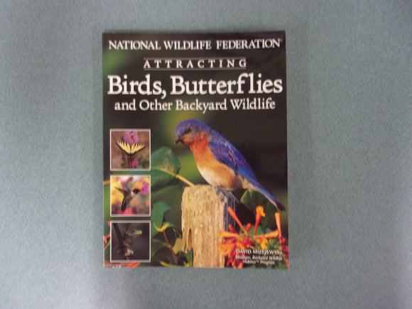National Wildlife Federation: Attracting Birds, Butterflies & Other Backyard Wildlife by David Mizejewski (Paperback)**This copy is the Expanded Second Edition.