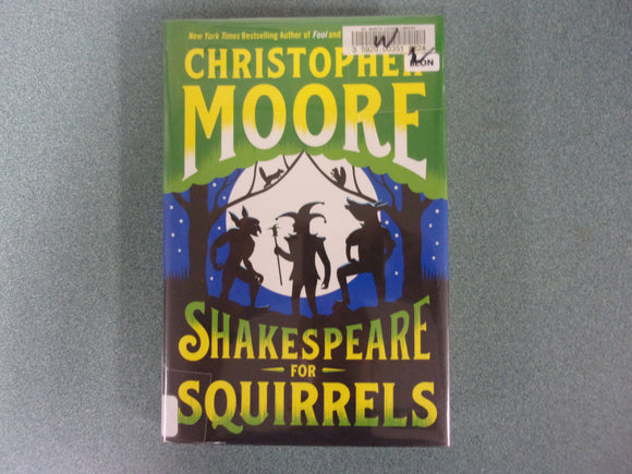 Shakespeare for Squirrels: Fool Series, Book 3 by Christopher Moore (Ex-Library HC/DJ)