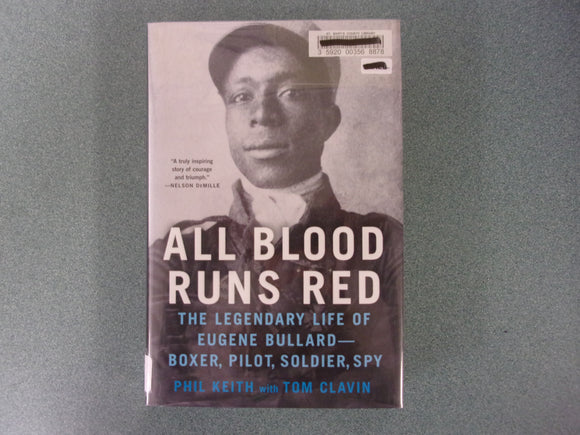 All Blood Runs Red: The Legendary Life of Eugene Bullard - Boxer, Pilot, Soldier, Spy by Phil Keith (Ex-Library HC/DJ)