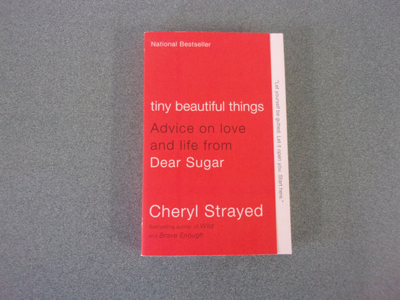 Tiny Beautiful Things: Advice on Love and Life from Dear Sugar by Cheryl Strayed (Paperback)