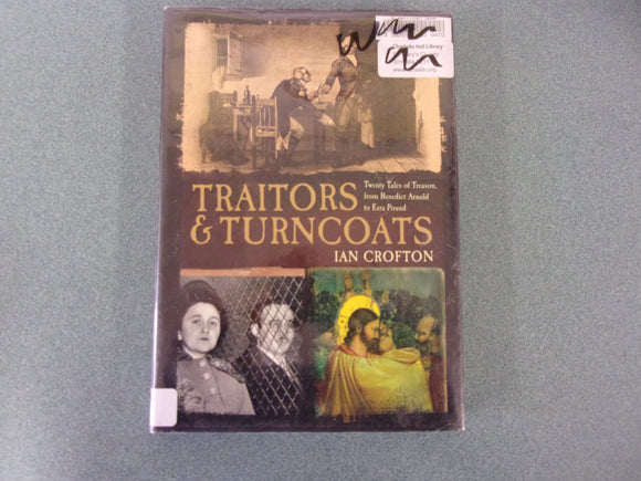 Traitors & Turncoats by Ian Crofton (Ex-Library HC/DJ)