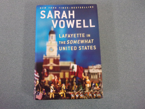 Lafayette in the Somewhat United States by Sarah Vowell (Ex-Library HC/DJ)