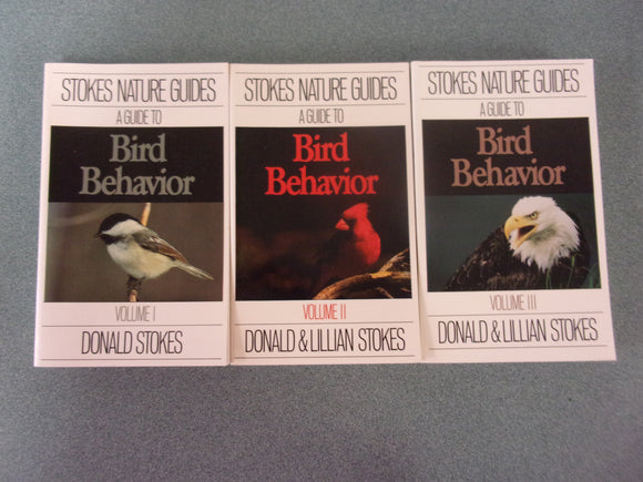 Stokes Nature Guides: A Guide to Bird Behavior Vol. I-III by Donald and Lillian Stokes (Paperback)