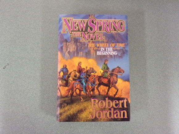 New Spring: The Novel (Wheel of Time, Book 15) The Prequel by Robert Jordan (HC/DJ)