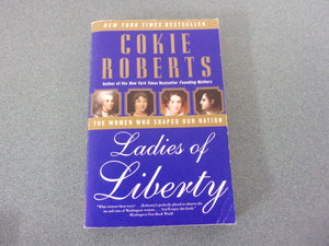 Ladies of Liberty: The Women Who Shaped Our Nation by Cokie Roberts (Paperback) Inscribed and signed by the Author!