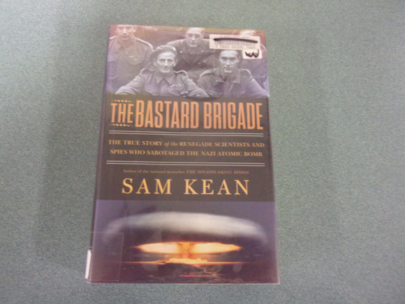 The Bastard Brigade by Sam Kean (Trade Paperback) *Not Ex-Library as pictured.