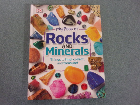 My Book of Rocks and Minerals: Things To Find, Collect, and Treasure (DK HC)