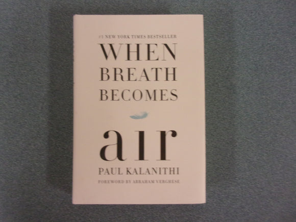 When Breath Becomes Air by Paul Kalanithi (HC/DJ)
