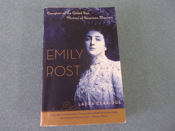 Emily Post: Daughter of the Gilded Age, Mistress of American Manners by Laura Claridge (Paperback)
