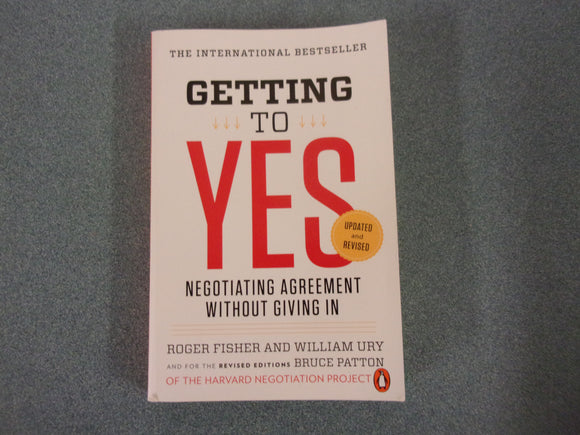Getting to Yes: Negotiating Agreement Without Giving In by Roger Fisher (Paperback)