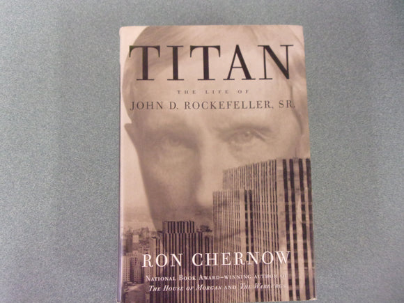 Titan: The Life of John D. Rockefeller, Sr. by Ron Chernow (HC/DJ)