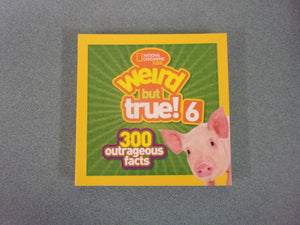 National Geographic Kids Weird But True! 6: 300 Outrageous Facts (Paperback)
