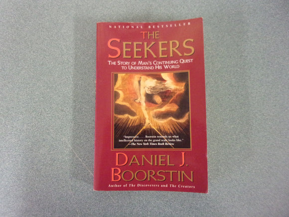 The Seekers: The Story of Man's Continuing Quest to Understand His World by Daniel J. Boorstin (Trade Paperback)