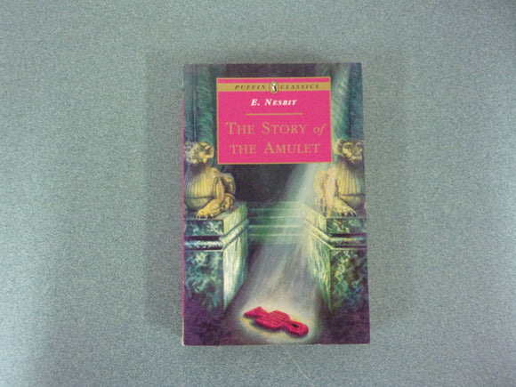 The Story of the Amulet by E. Nesbit (Paperback)