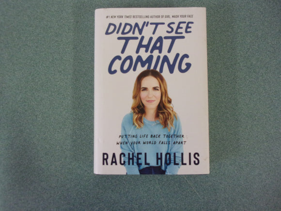 Didn't See That Coming: Putting Life Back Together When Your World Falls Apart by Rachel Hollis (HC/DJ)