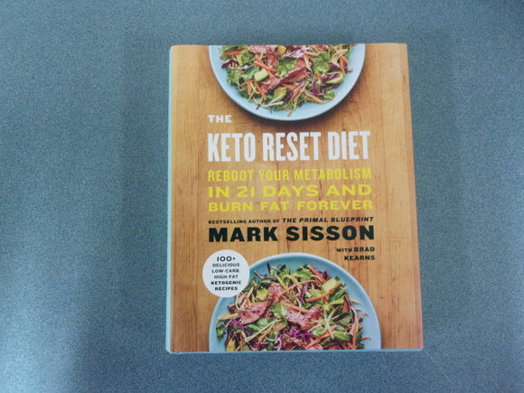 The Keto Reset Diet: Reboot Your Metabolism in 21 Days and Burn Fat Forever by Mark Sisson (Ex-Library HC/DJ)