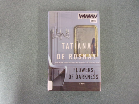 Flowers of Darkness by Tatiana de Rosnay (Ex-Library HC/DJ)
