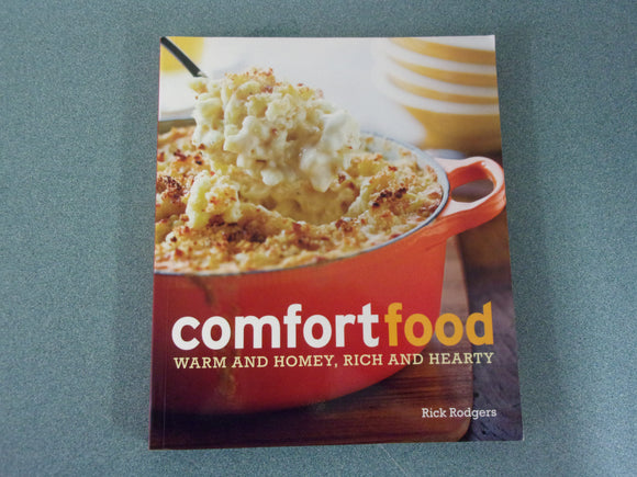 Comfort Food: Warm and Homey, Rich and Hearty by Rick Rodgers (Paperback)