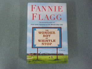 The Wonder Boy of Whistle Stop by Fannie Flagg (HC/DJ)**This copy has an inscription on the first page but is otherwise in like-new condition.