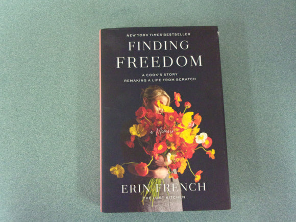 Finding Freedom: A Cook's Story; Remaking a Life from Scratch by Erin French (HC/DJ)