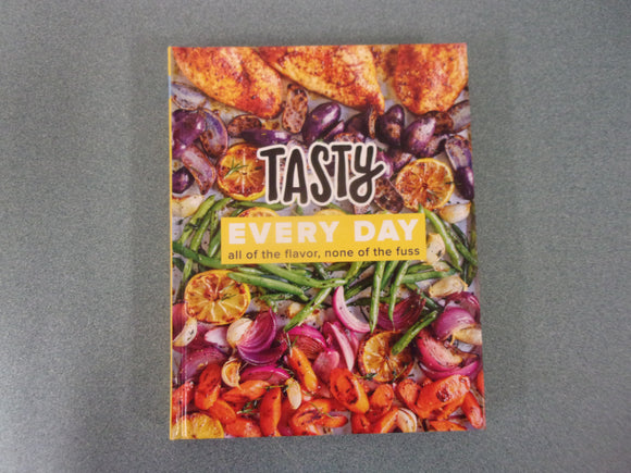 Tasty Every Day: All of the Flavor, None of the Fuss by Tasty (HC)