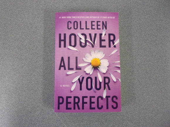 All Your Perfects: Hopeless, Book 4 by Colleen Hoover (Trade Paperback)