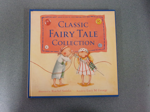 Classic Fairy Tale Collection by Lucy M. George (HC)