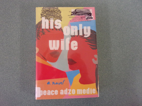 His Only Wife by Peace Adzo Medie (Ex-Library HC/DJ)