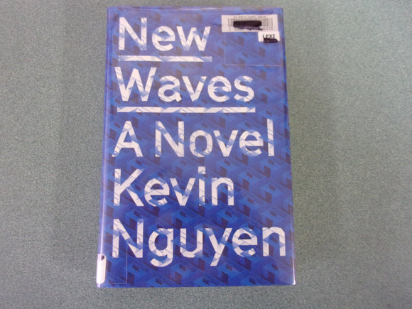 New Waves: A Novel by Kevin Nguyen (Ex-Library HC/DJ)