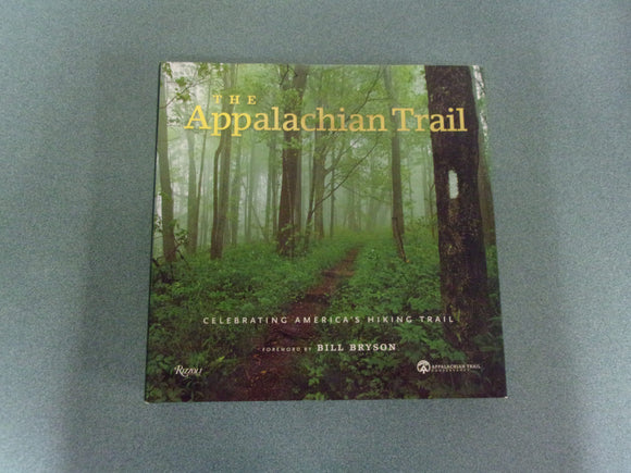 The Appalachian Trail: Celebrating America's Hiking Trail (HC/DJ) ***Has an inside cover inscription.***