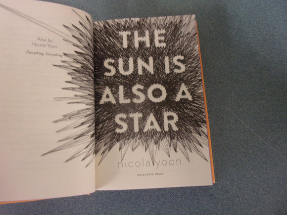 The Sun Is Also A Star by Nicola Yoon (HC/DJ) *This copy not as pictured - it HAS a DJ.)