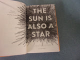 The Sun Is Also A Star by Nicola Yoon (HC/DJ) *This copy not as pictured - it HAS a DJ.)