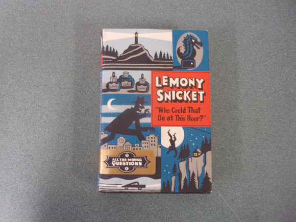 Who Could That Be At This Hour? by Lemony Snicket (HC)