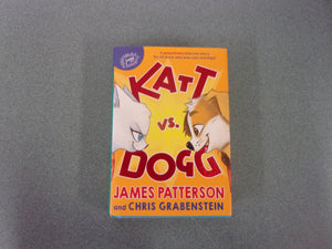 Katt vs. Dogg  by James Patterson and Chris Grabenstein (HC/DJ)