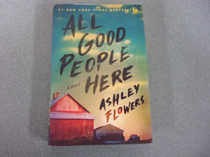 All Good People Here: A Novel by Ashley Flowers (Trade Paperback) 2022!