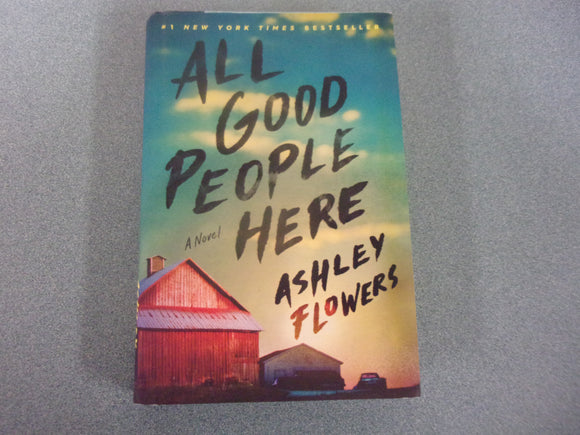 All Good People Here: A Novel by Ashley Flowers (Trade Paperback) 2022!