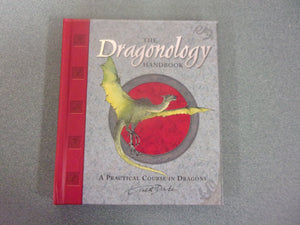 The Dragonology Handbook: The Complete Book of Dragons by Dr. Ernest Drake (HC)