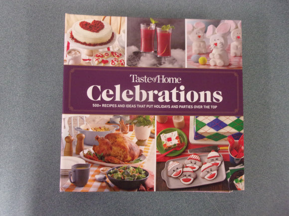 Taste of Home Celebrations: 500+ Recipes and Tips (HC Spiral Bound)