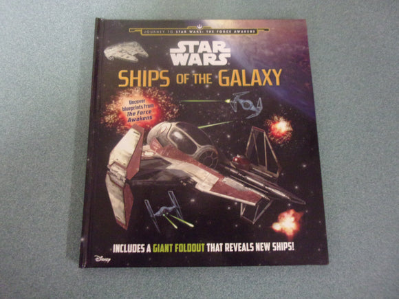 Ships of the Galaxy: Star Wars: Journey to the Galaxy: The Force Awakens by Benjamin Harper (HC)