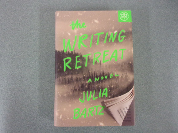 The Writing Retreat by Julia Bartz (HC/DJ) 2023!