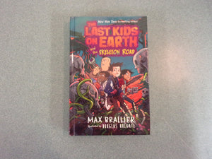 The Last Kids on Earth and the Skeleton Road, Book 6 by Max Brallier (HC) Like New!