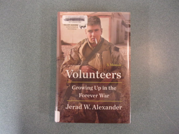 Volunteers: Growing Up In The Forever War, A Memoir by Jerad Alexander (Ex-Library HC/DJ)