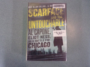 Scarface and the Untouchable: Al Capone, Eliot Ness, and the Battle for Chicago by Max Allan Collins and A. Brad Schwartz  (Ex-Library HC/DJ)