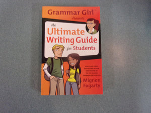 Grammar Girl Presents: The Ultimate Writing Guide for Students by Mignon Fogarty (Paperback)