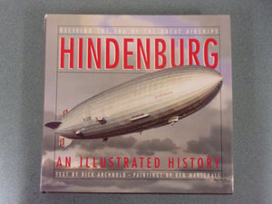 Hindenburg: An Illustrated History by Rick Archbold (HC/DJ) **This copy's DJ is showing signs of wear.***