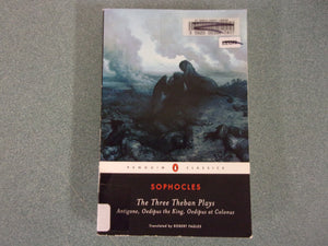 The Three Theban Plays: Antigone, Oedipus The King, Oedipus at Colonyus by Sophocles, Penguin Classics Translated by Robert Fagles (Ex-Library Paperback)